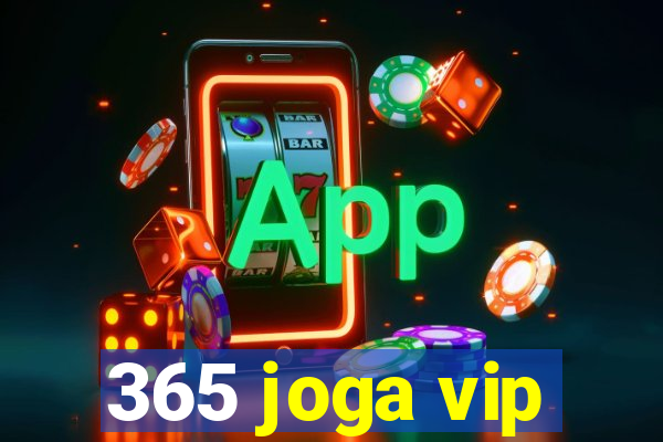 365 joga vip